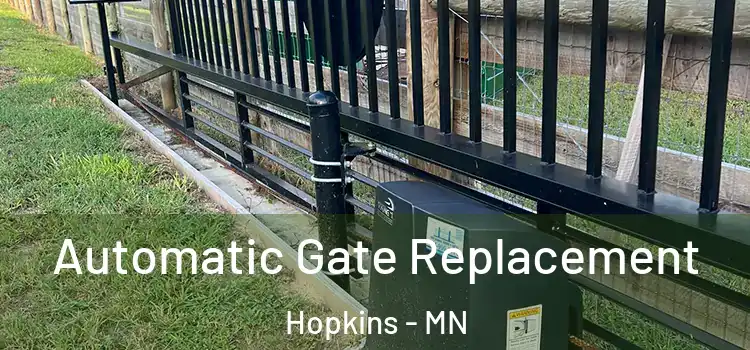 Automatic Gate Replacement Hopkins - MN
