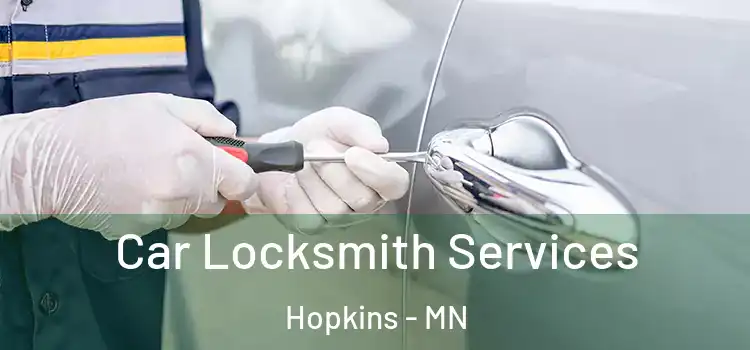 Car Locksmith Services Hopkins - MN