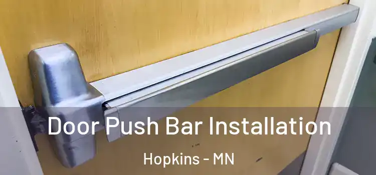  Door Push Bar Installation Hopkins - MN