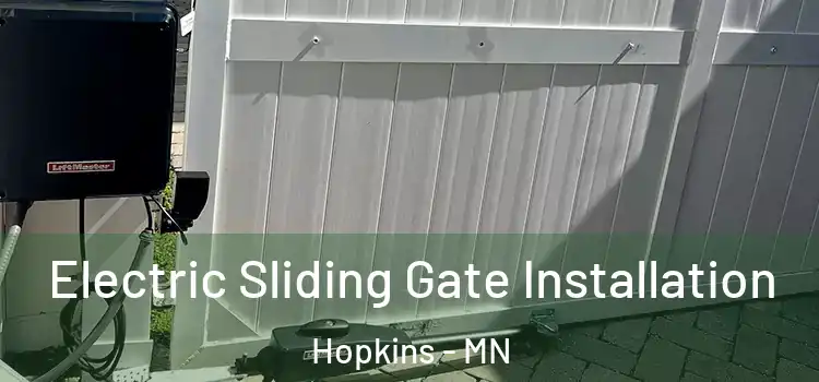 Electric Sliding Gate Installation Hopkins - MN