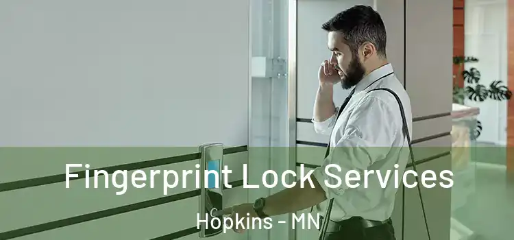 Fingerprint Lock Services Hopkins - MN