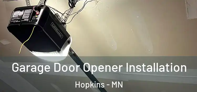  Garage Door Opener Installation Hopkins - MN