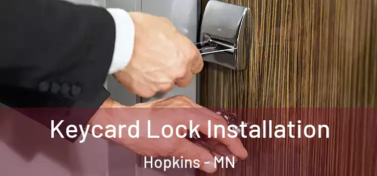  Keycard Lock Installation Hopkins - MN