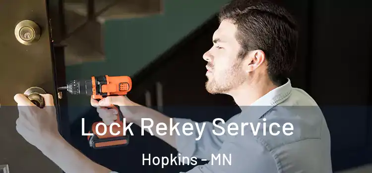 Lock Rekey Service Hopkins - MN