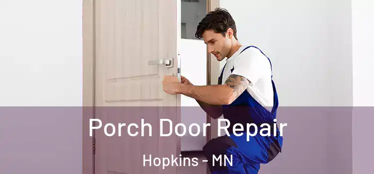  Porch Door Repair Hopkins - MN