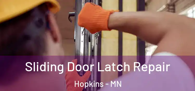 Sliding Door Latch Repair Hopkins - MN