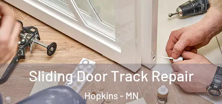 Sliding Door Track Repair Hopkins - MN