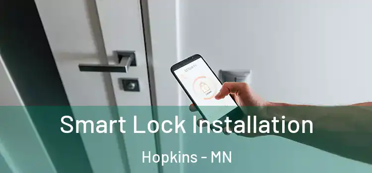 Smart Lock Installation Hopkins - MN